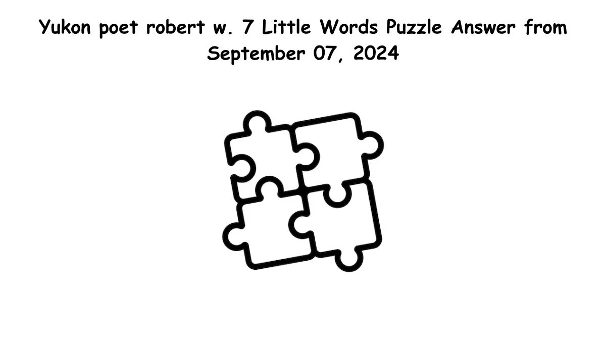 Yukon poet robert w. 7 Little Words Puzzle Answer from September 07, 2024