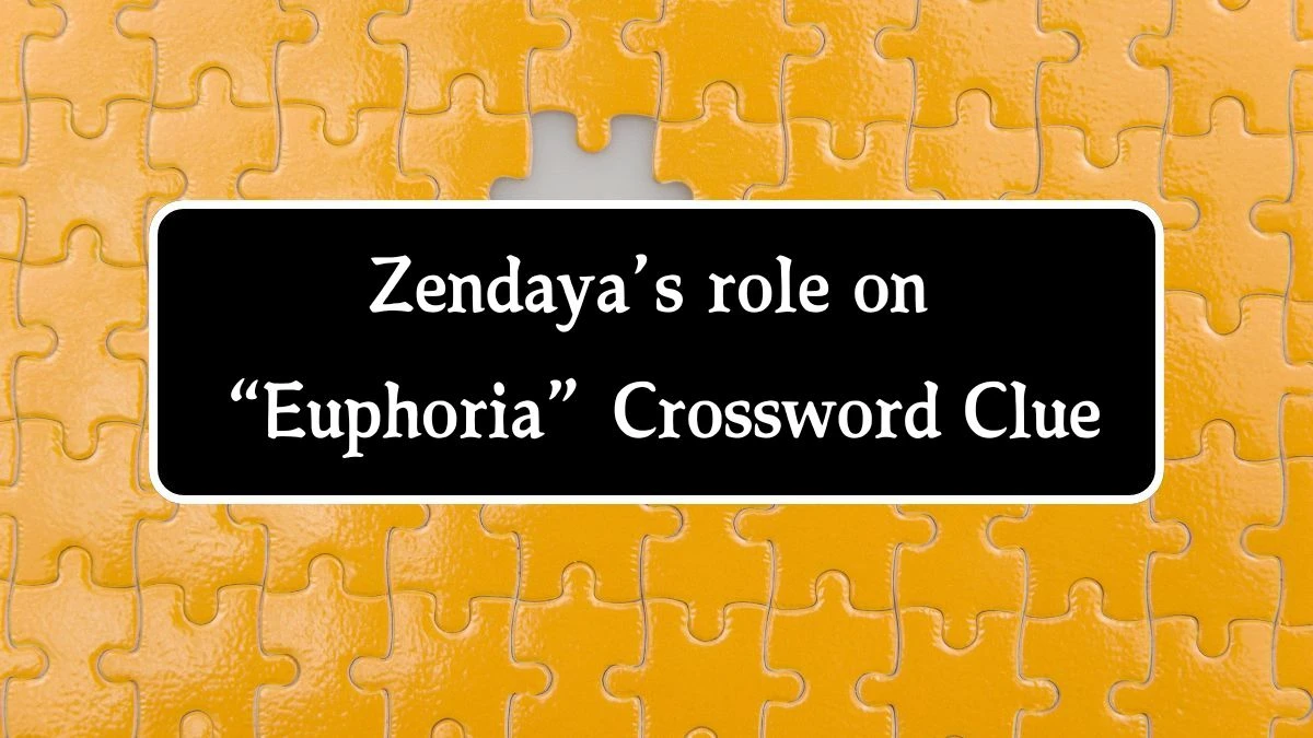 Zendaya’s role on “Euphoria” (3) NYT Crossword Clue Puzzle Answer on September 24, 2024