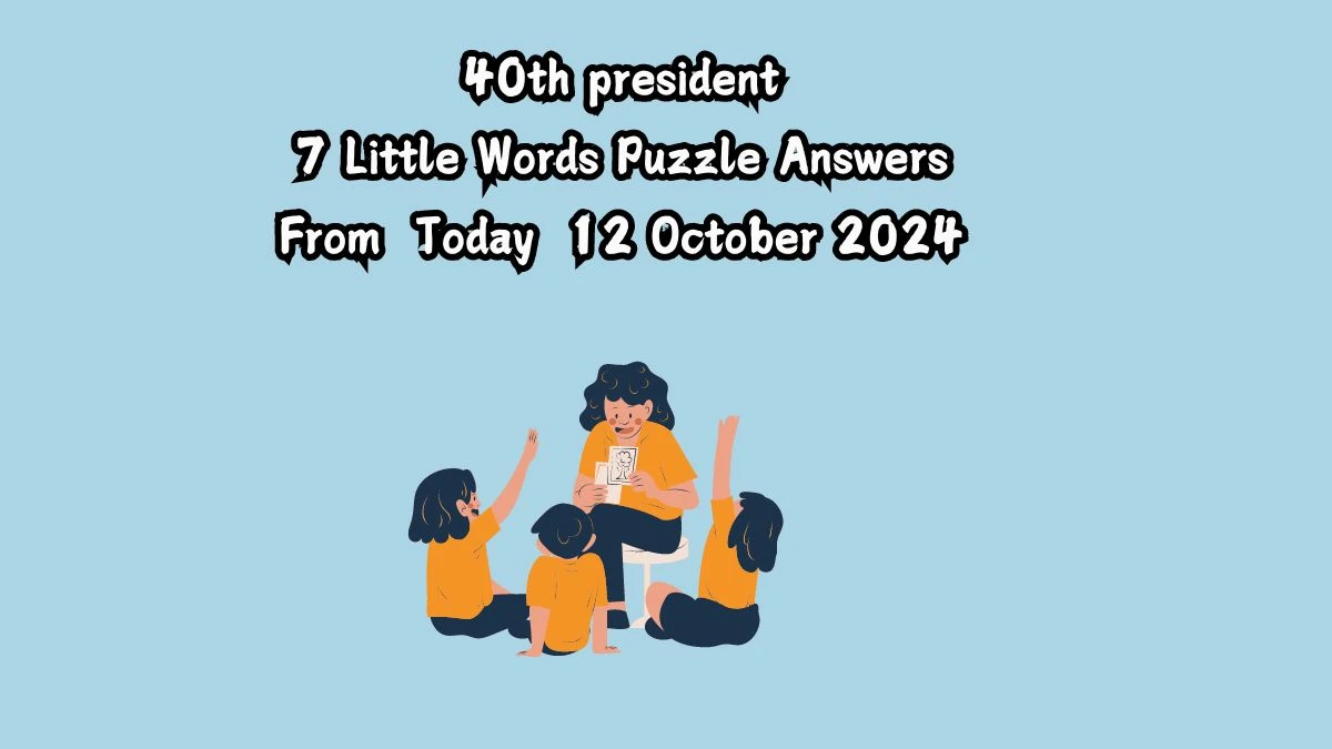 40th president 7 Little Words Puzzle Answer from October 12, 2024