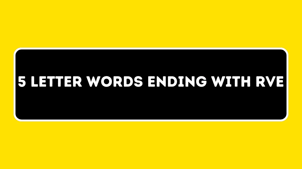 5 Letter Words Ending with RVE All Words List