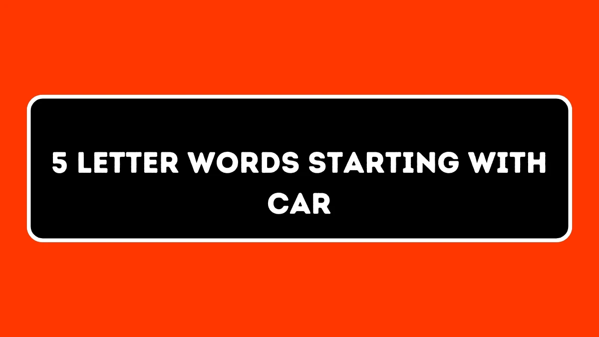 5 Letter Words Starting with CAR All Words List