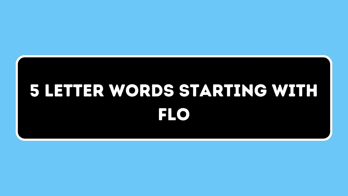 5 Letter Words Starting with FLO All Words List