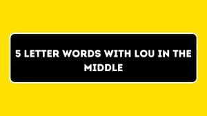 5 Letter Words with LOU in the Middle All Words List