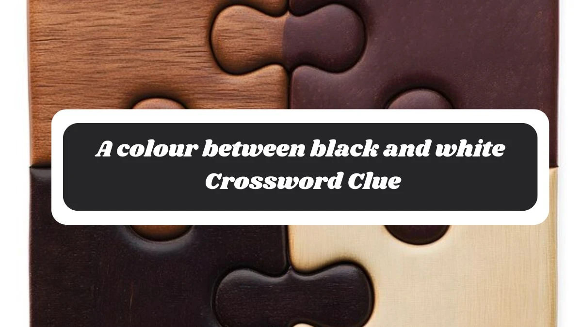 A colour between black and white Irish Daily Mail Quick Crossword Clue Puzzle Answer from October 29, 2024