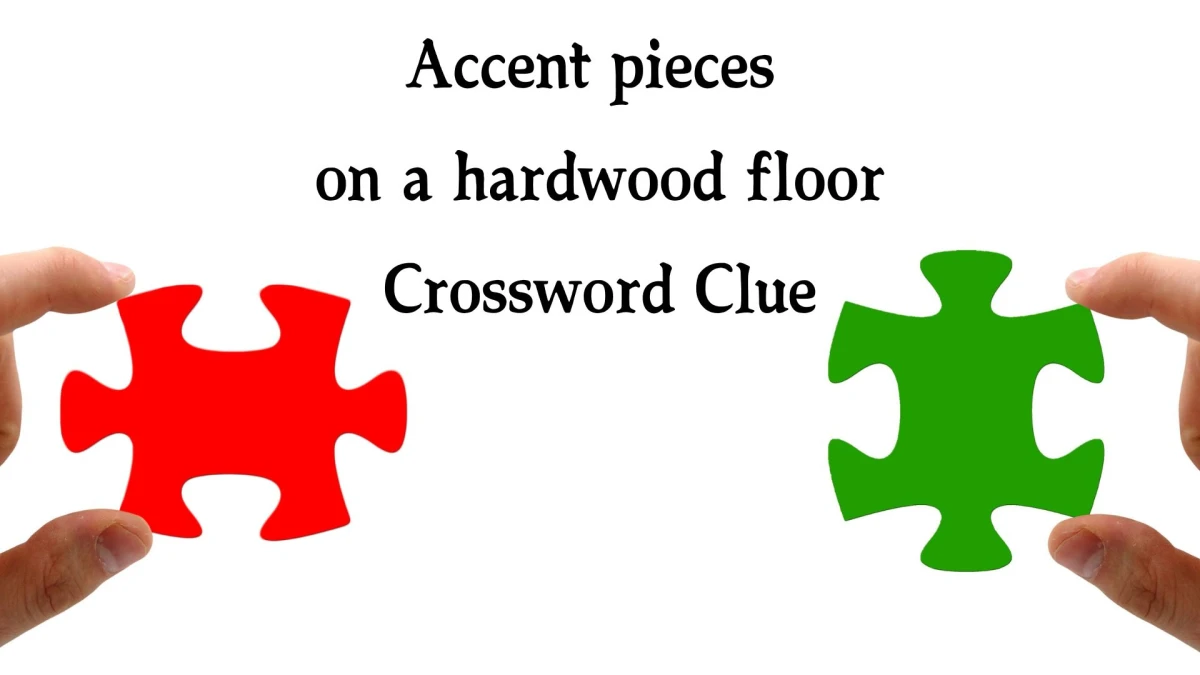 LA Times Accent pieces on a hardwood floor Crossword Clue Puzzle Answer from October 22, 2024