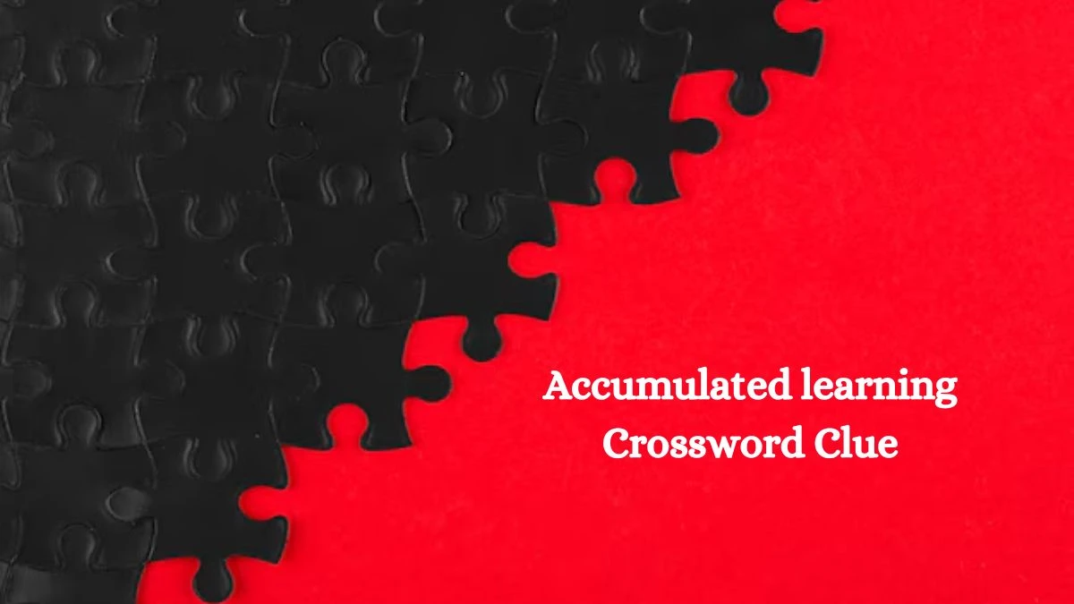 Accumulated learning 6 Letters Crossword Clue Puzzle Answer from October 10, 2024