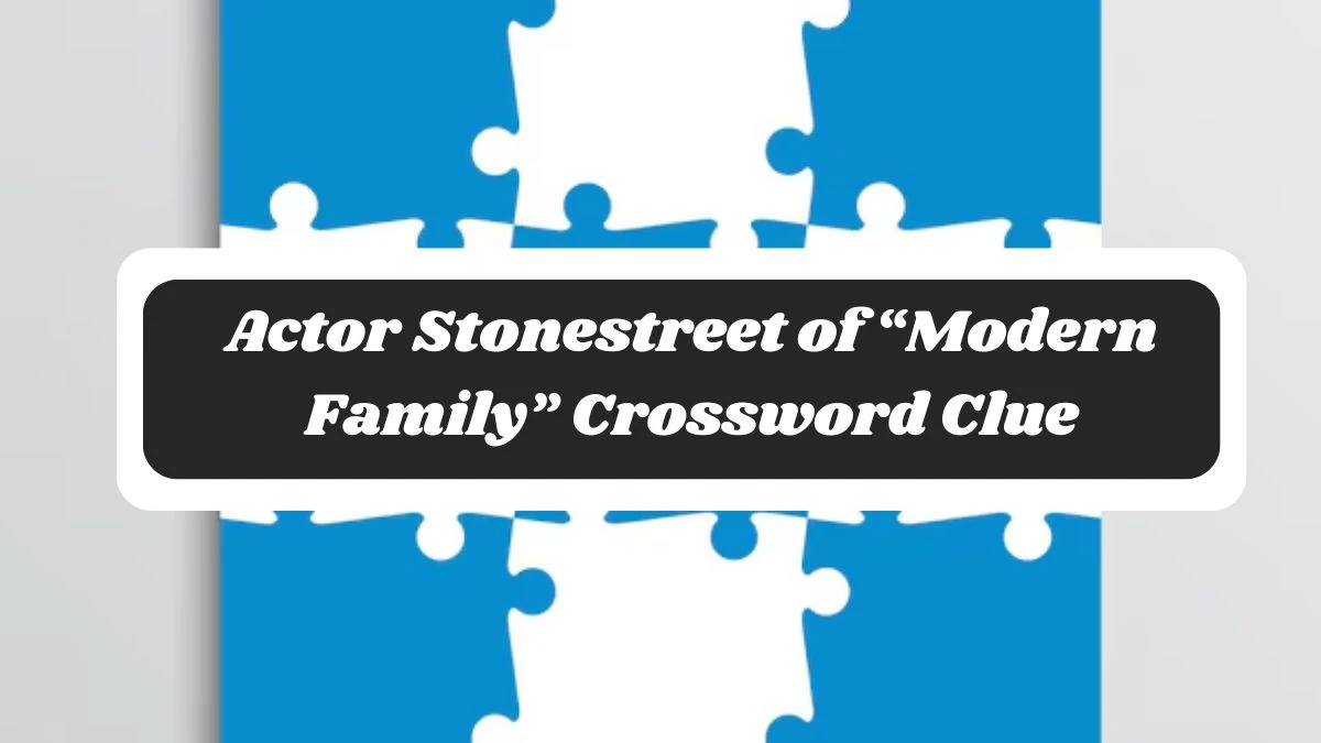 Actor Stonestreet of “Modern Family” NYT Crossword Clue Puzzle Answer on October 30, 2024