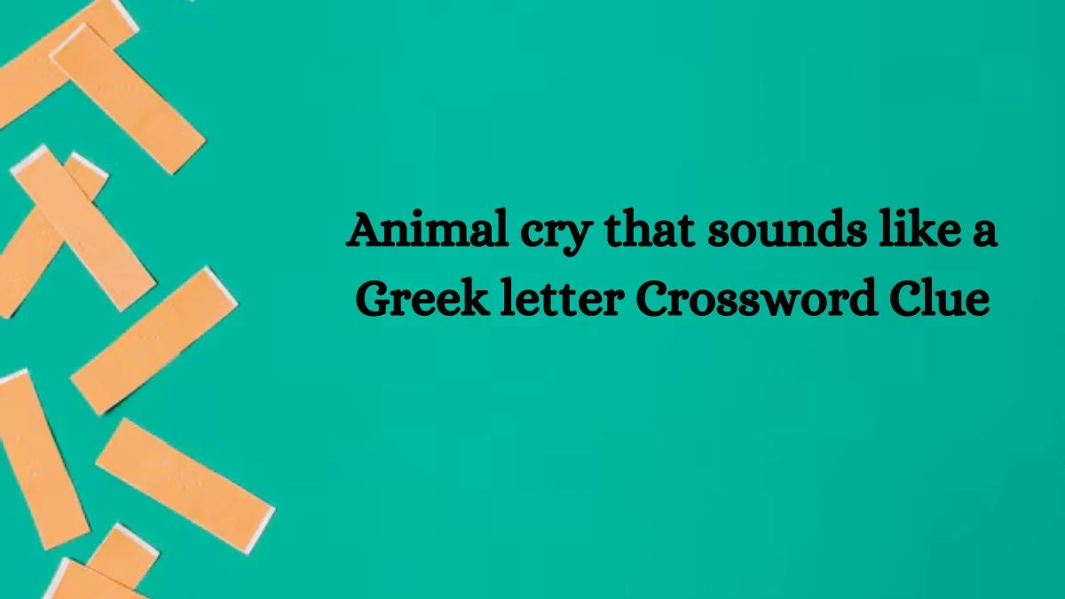 Animal cry that sounds like a Greek letter NYT Crossword Clue Puzzle Answer on October 03, 2024