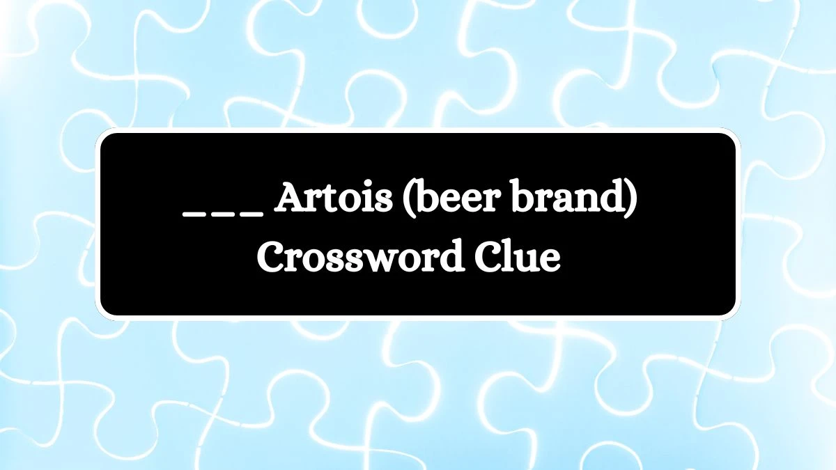 ___ Artois (beer brand) Daily Commuter Crossword Clue Puzzle Answer from October 10, 2024