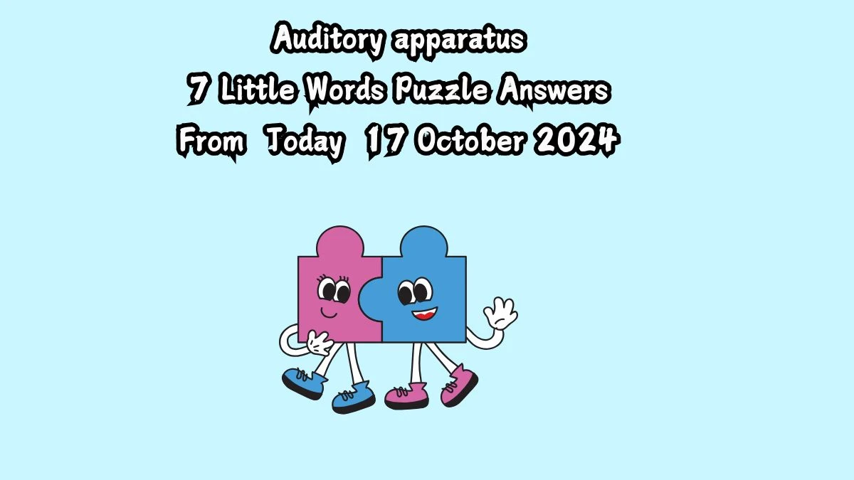 Auditory apparatus 7 Little Words Puzzle Answer from October 17, 2024