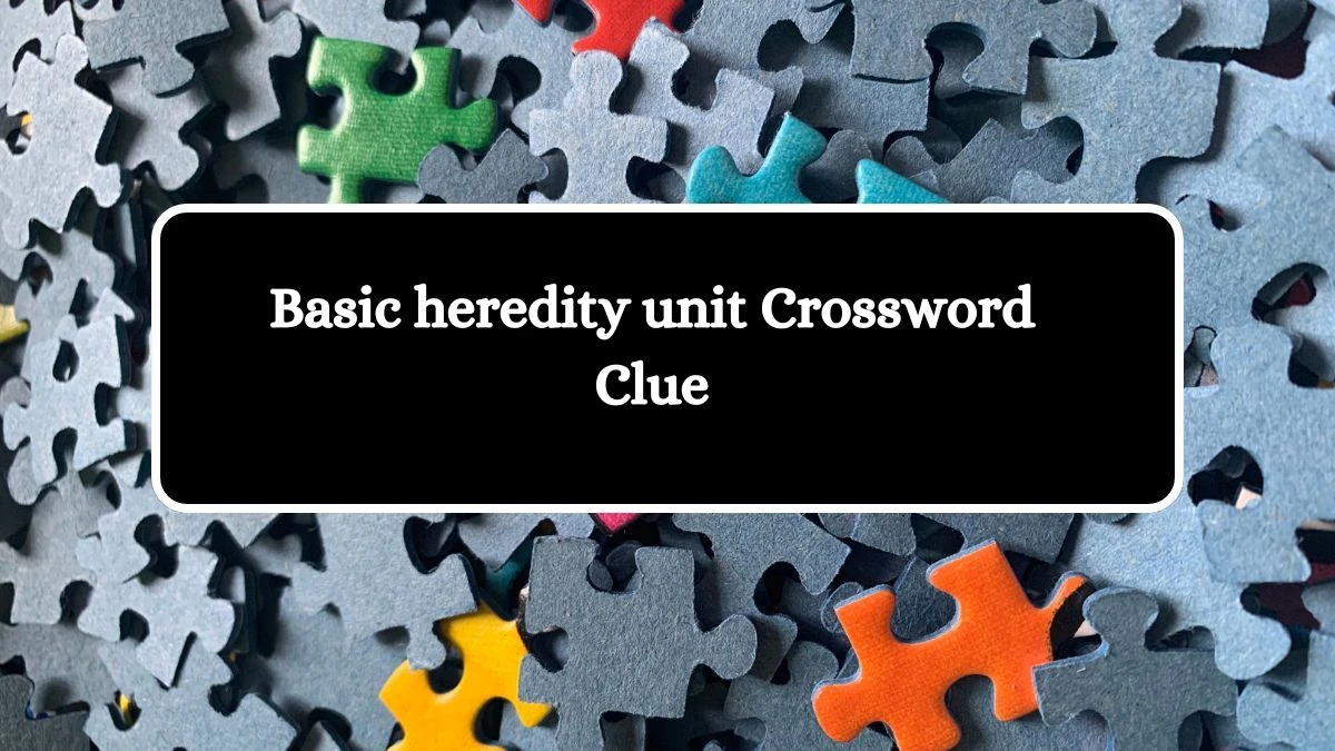 Basic heredity unit Daily Commuter Crossword Clue Puzzle Answer from October 18, 2024