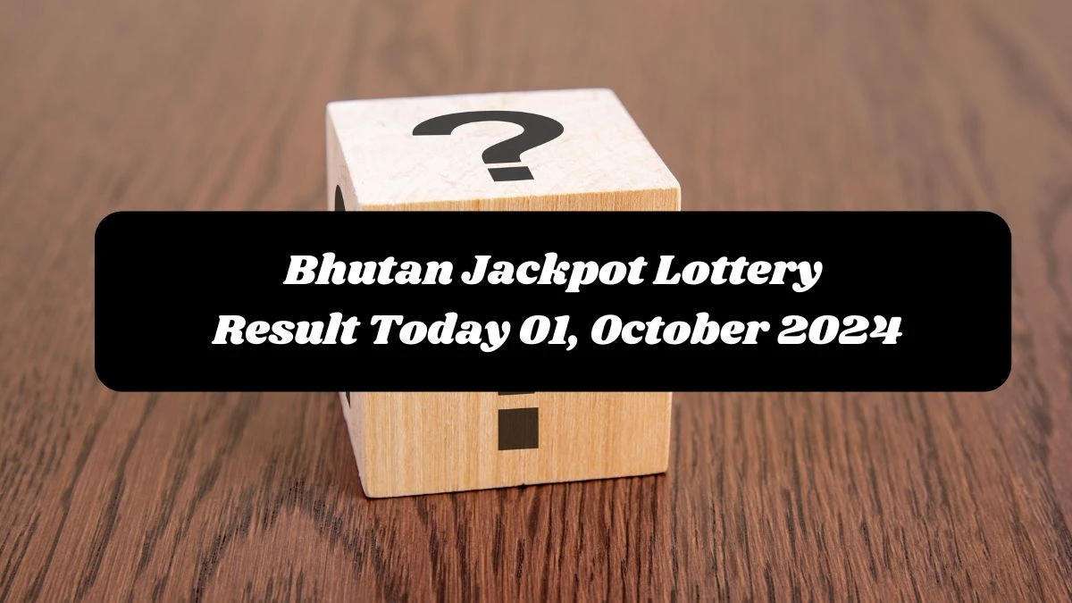 Bhutan Jackpot Lottery Result Today 01, October 2024