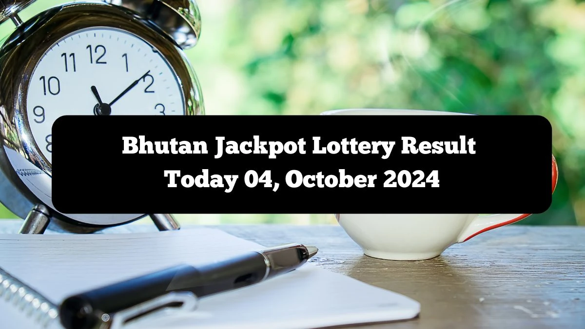 Bhutan Jackpot Lottery Result Today 04, October 2024