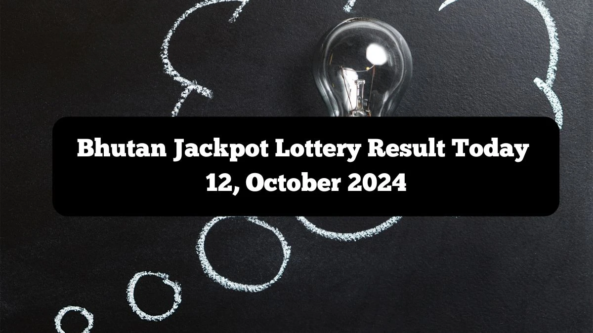 Bhutan Jackpot Lottery Result Today 12, October 2024