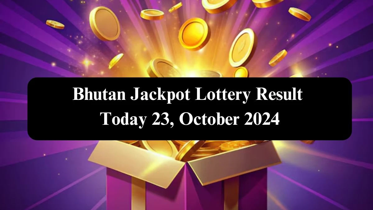 Bhutan Jackpot Lottery Result Today 23, October 2024