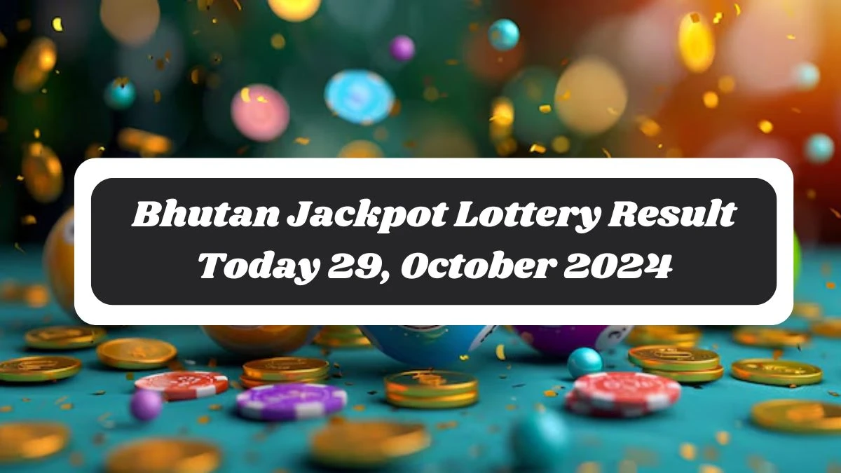 Bhutan Jackpot Lottery Result Today 29, October 2024