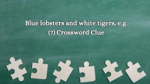 NYT Blue lobsters and white tigers, e.g. (7) Crossword Clue Puzzle Answer from October 17, 2024