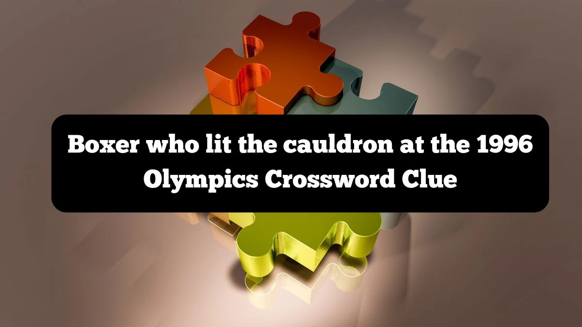 NYT Boxer who lit the cauldron at the 1996 Olympics Crossword Clue Puzzle Answer from October 07, 2024