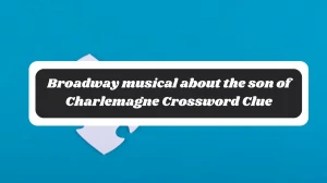 Broadway musical about the son of Charlemagne NYT Crossword Clue Puzzle Answer from October 29, 2024