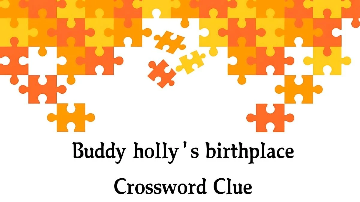 Buddy holly's birthplace 7 Little Words Puzzle Answer from October 08, 2024