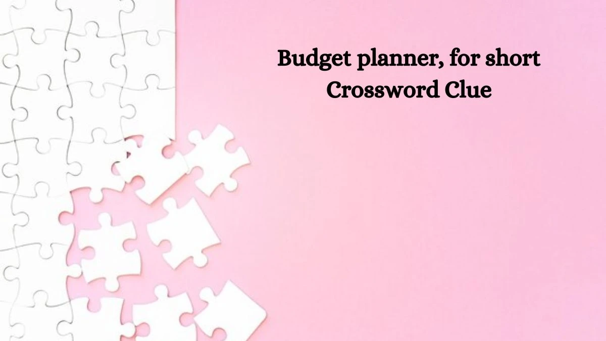 NYT Budget planner, for short Crossword Clue Puzzle Answer from October 03, 2024