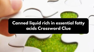 NYT Canned liquid rich in essential fatty acids Crossword Clue Puzzle Answer from October 25, 2024