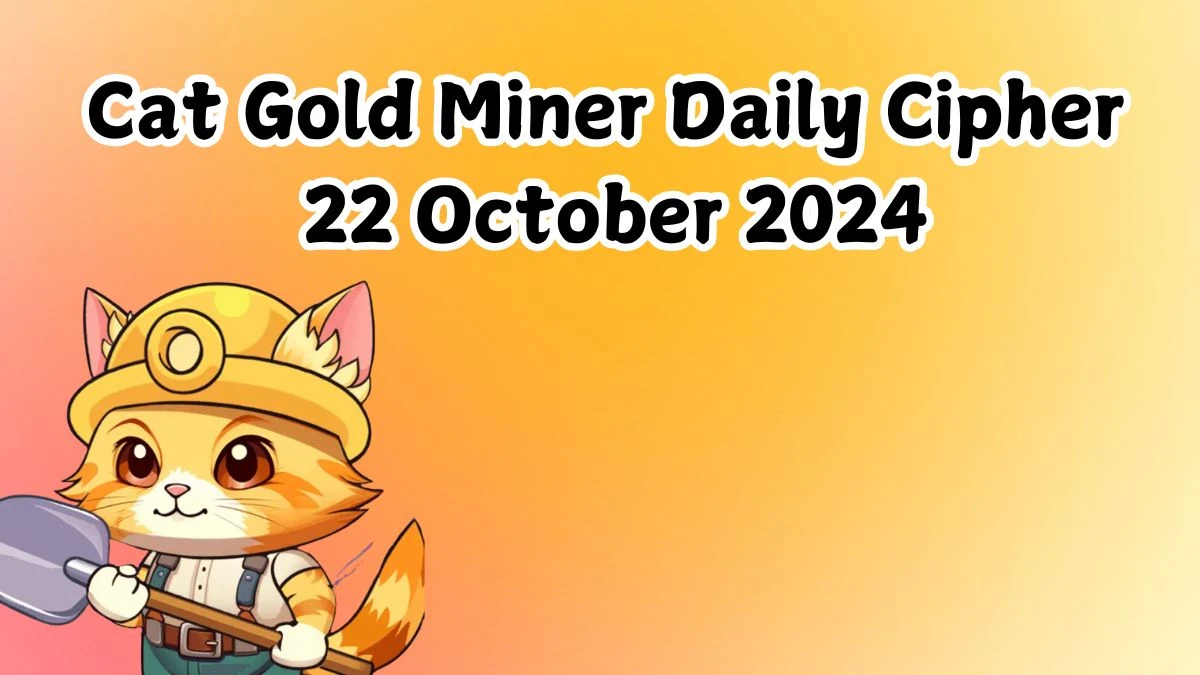 Cat Gold Miner Daily Cipher 22 October 2024 - Get the Code Here!