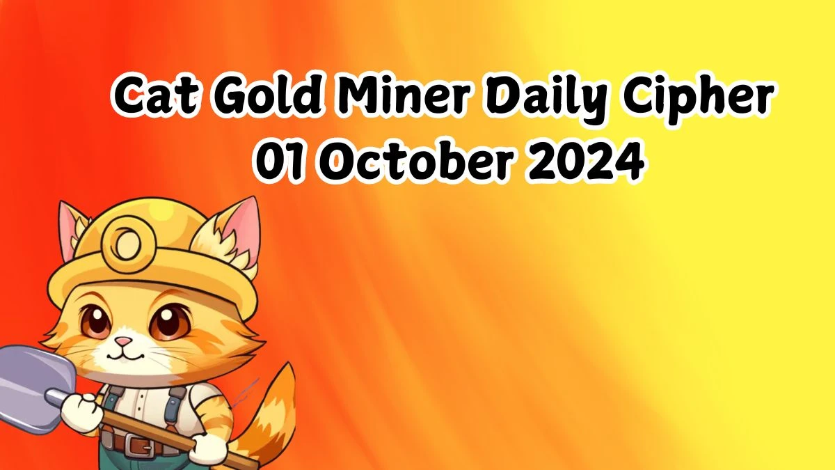 Cat Gold Miner Daily Cipher 01 October 2024 - Get the Code Here!