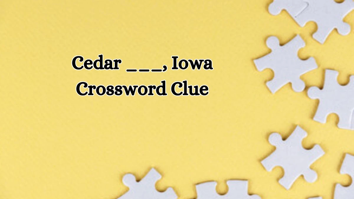 Cedar ___, Iowa Daily Commuter Crossword Clue Puzzle Answer from October 17, 2024