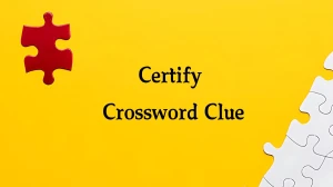 Certify NYT Crossword Clue Puzzle Answer from October 09, 2024