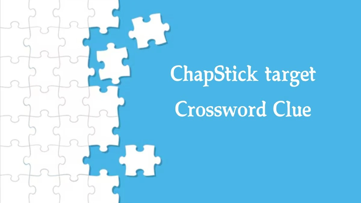 ChapStick target NYT Crossword Clue Puzzle Answer from October 07, 2024