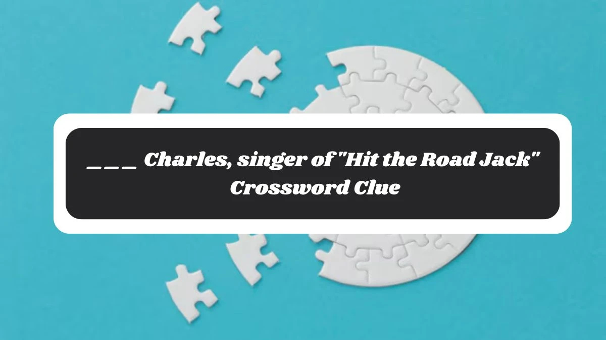 ___ Charles, singer of Hit the Road Jack Daily Themed Crossword Clue Puzzle Answer from October 28, 2024