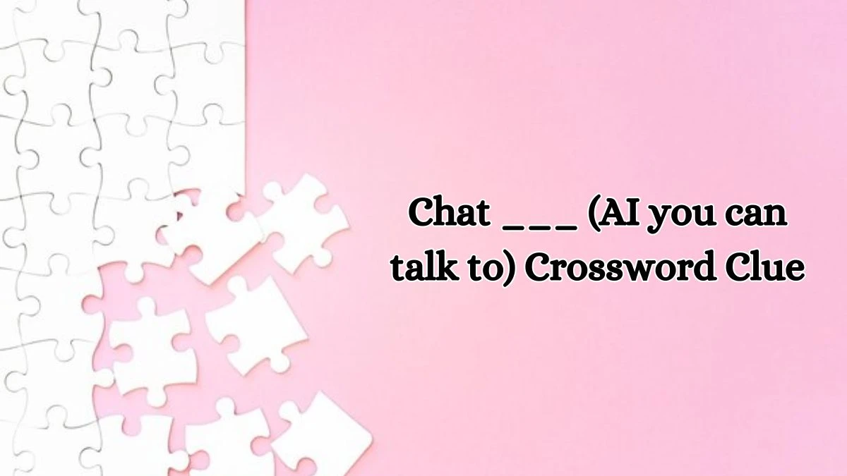 Chat ___ (AI you can talk to) Daily Themed Crossword Clue Puzzle Answer from October 15, 2024