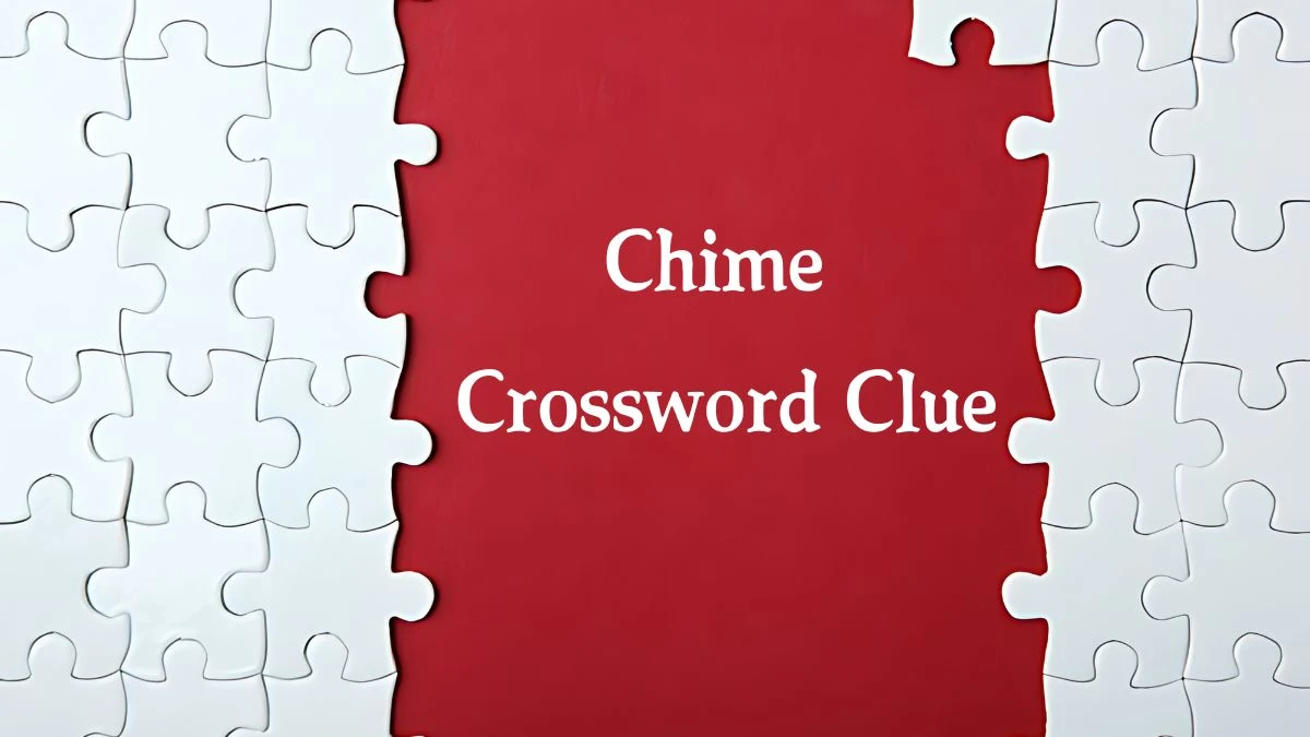 Chime 4 Letters Crossword Clue Puzzle Answer from October 05, 2024