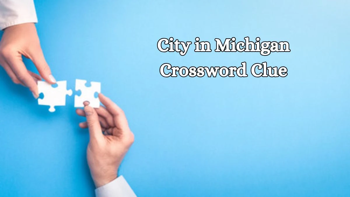 City in Michigan Irish Daily Mail Quick Crossword Clue Puzzle Answer from October 18, 2024