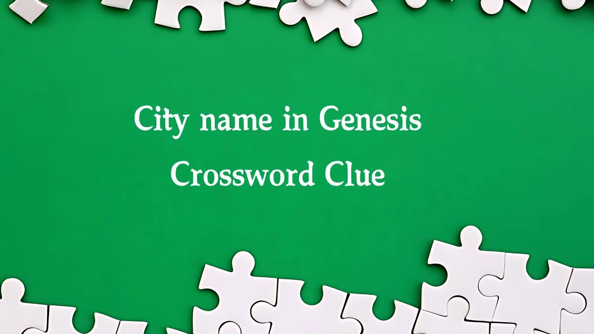 City name in Genesis NYT Crossword Clue Puzzle Answer on October 03, 2024