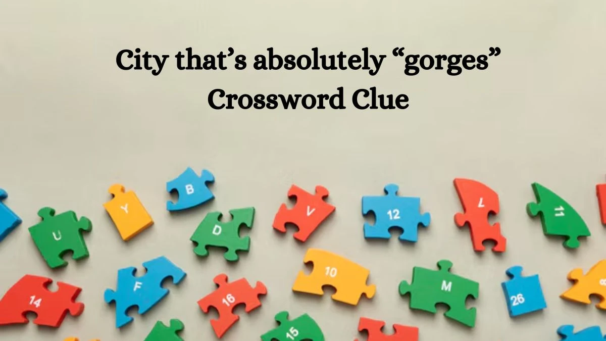 City that’s absolutely “gorges” NYT Crossword Clue Puzzle Answer on October 03, 2024