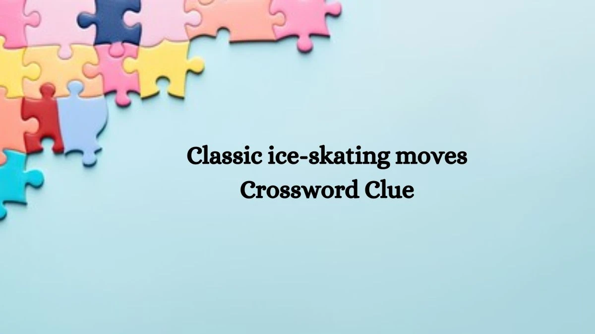 NYT Classic ice-skating moves Crossword Clue Puzzle Answer from October 04, 2024