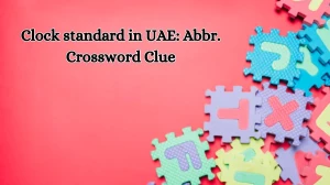 Clock standard in UAE: Abbr. Daily Themed Crossword Clue Puzzle Answer from October 15, 2024