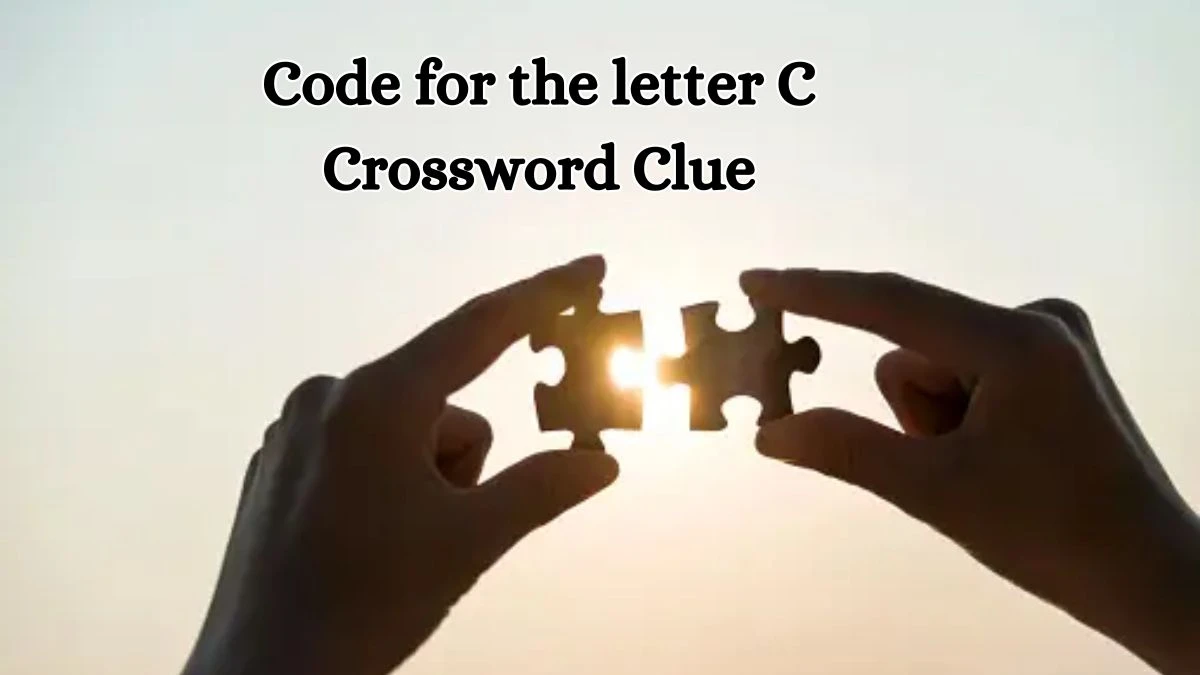 Code for the letter C 7 Letters Crossword Clue Puzzle Answer from October 11, 2024