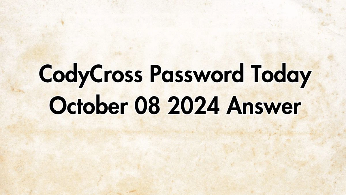 CodyCross Password Today October 08 2024 Answer