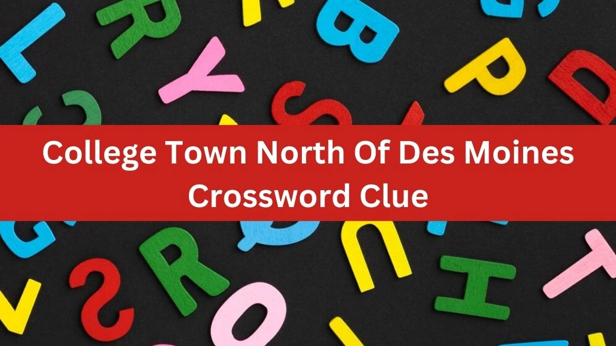 LA Times College Town North Of Des Moines Crossword Clue Answers with 4 Letters from October 20, 2024