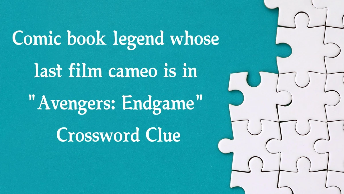 LA Times Comic book legend whose last film cameo is in Avengers: Endgame Crossword Clue Puzzle Answer from October 22, 2024