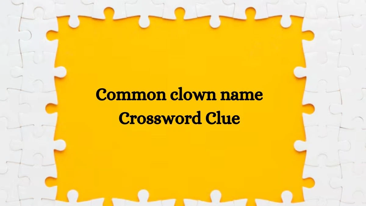 Common clown name NYT Crossword Clue Puzzle Answer on October 09, 2024