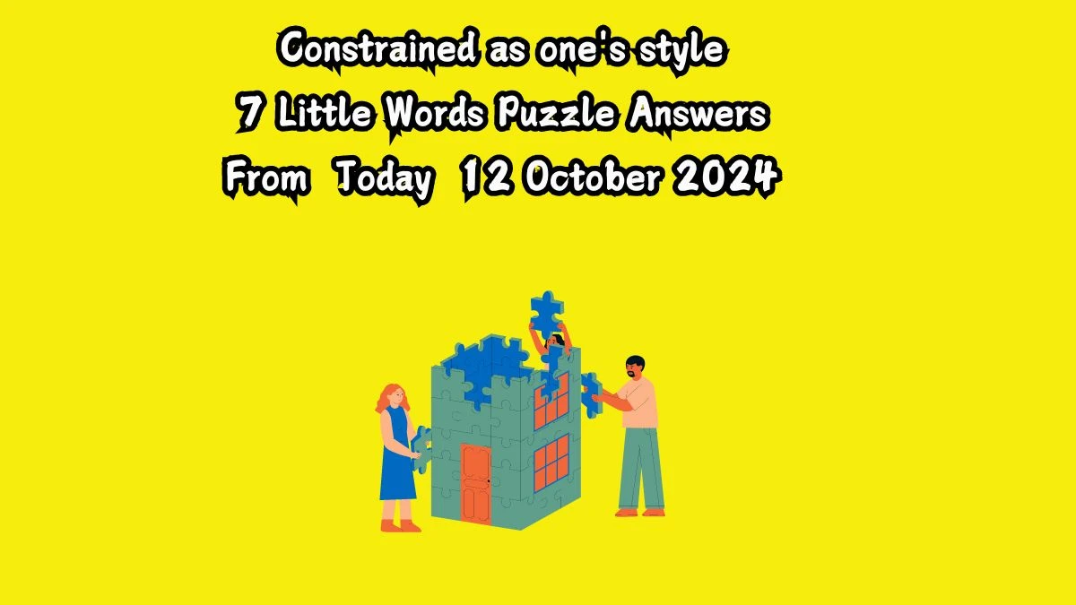 Constrained as one's style 7 Little Words Puzzle Answer from October 12, 2024