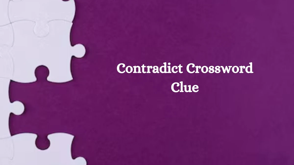 Contradict NYT Crossword Clue Puzzle Answer on October 03, 2024