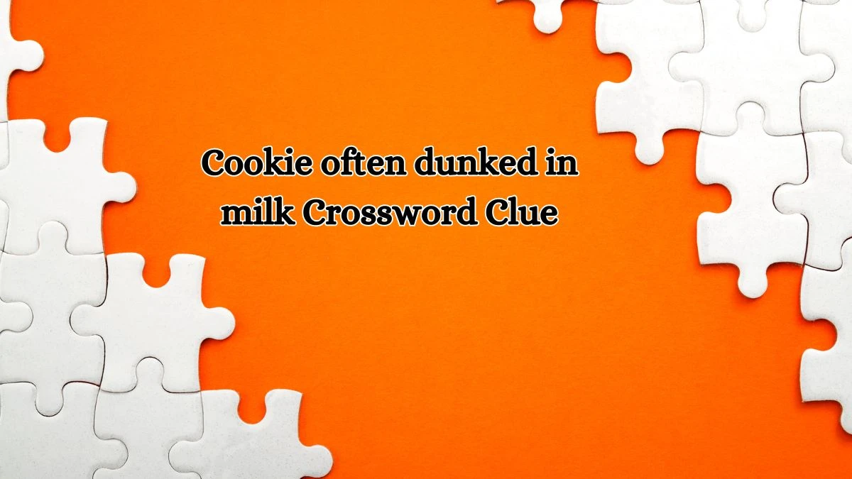 Cookie often dunked in milk Daily Themed Crossword Clue Puzzle Answer from October 18, 2024