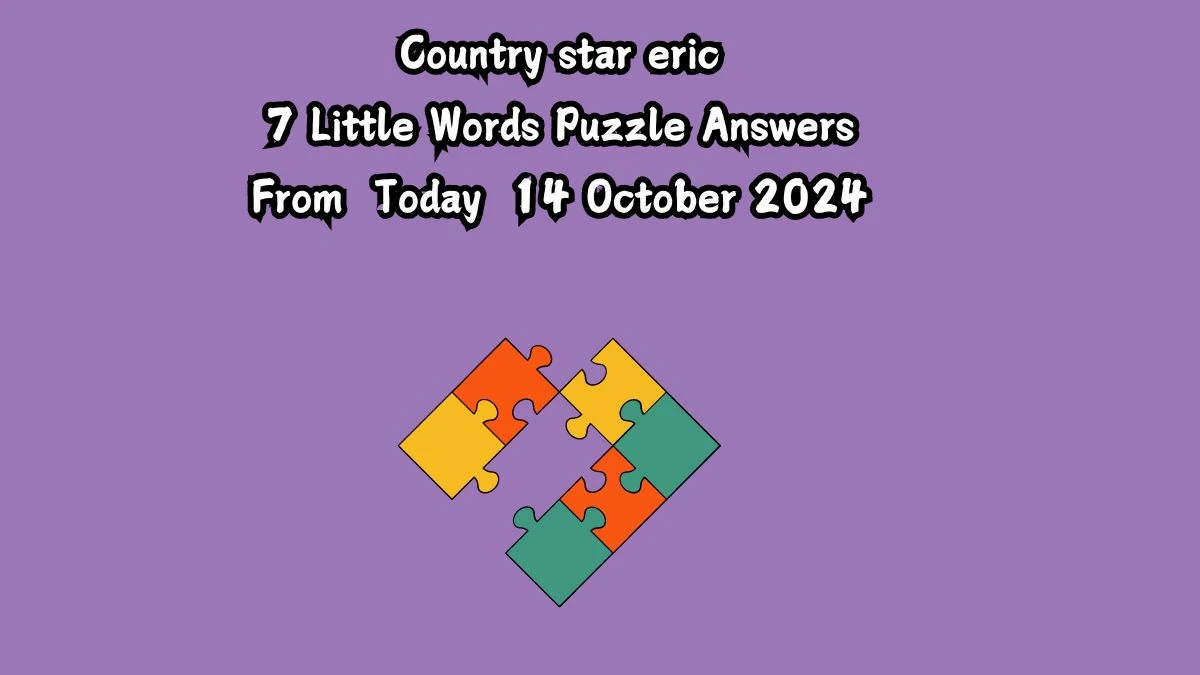 Country star eric 7 Little Words Puzzle Answer from October 14, 2024