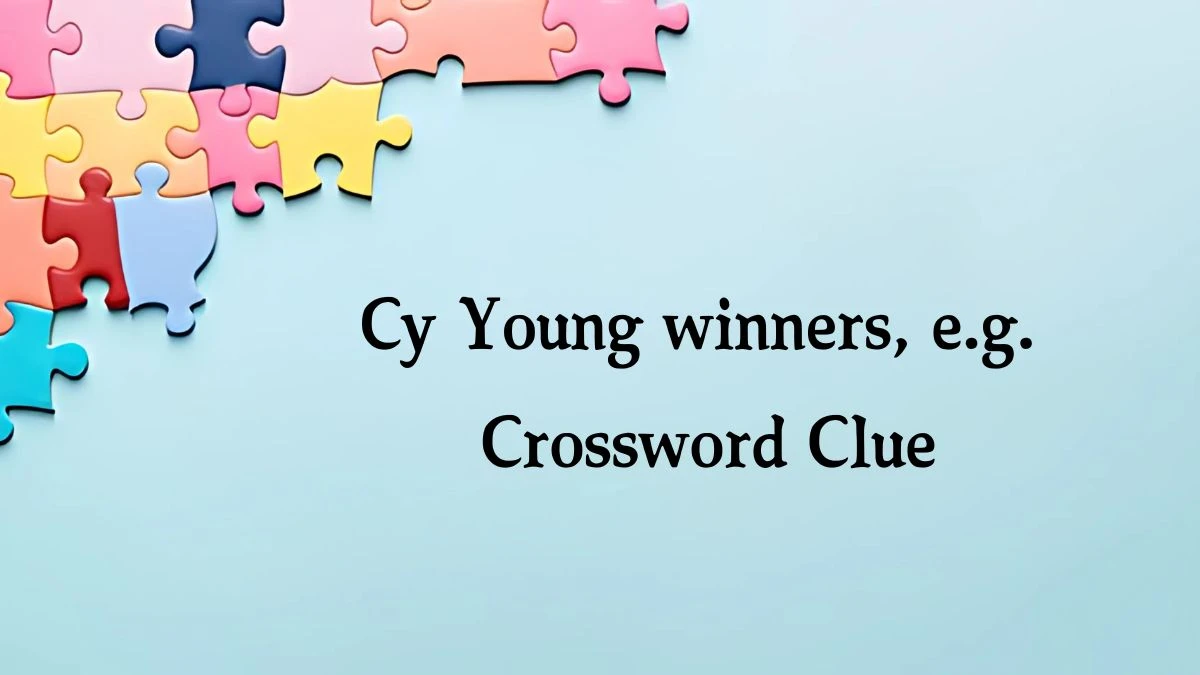 NYT Cy Young winners, e.g. (4) Crossword Clue Puzzle Answer from October 10, 2024