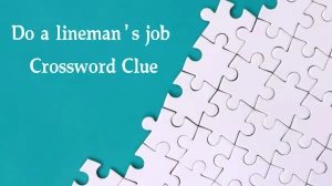 Do a lineman's job 7 Little Words Puzzle Answer from October 09, 2024